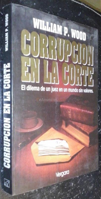 Corrupción en la corte. El dilema de un juez en un mundo sin valores