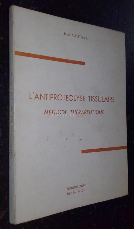 L Antiproteolyse tissulaire. Méthode thérapeutique