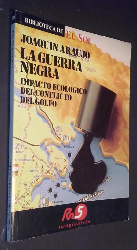 La guerra negra. Impacto ecológico del conflicto del Golfo