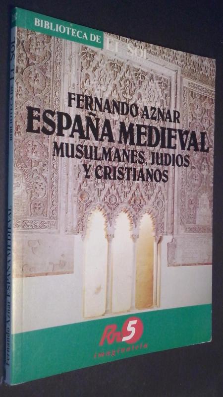 España medieval. Musulmanes, judíos y cristianos