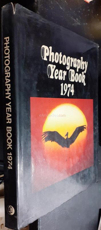 Photoraphy Year Book 1974. Edited by...