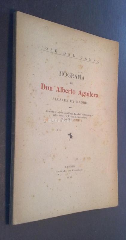 Biografía de Don Alberto Aguilera, alcalde de Madrid