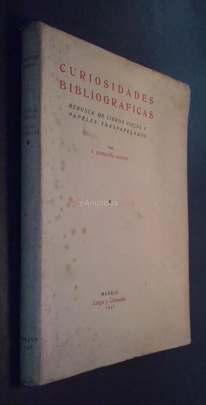 Curiosidades bibliográficas. Rebusca de libros viejos y papeles traspapelados