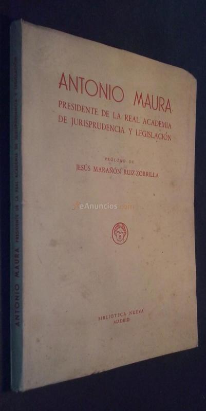 Antonio Maura. Presidente de la Real Academia de Jurisprudencia y Legislación