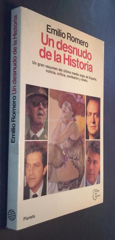 El desnudo de la historia. Un gran resumen del último medio siglo de España, noticia, crítica, confesión y relato