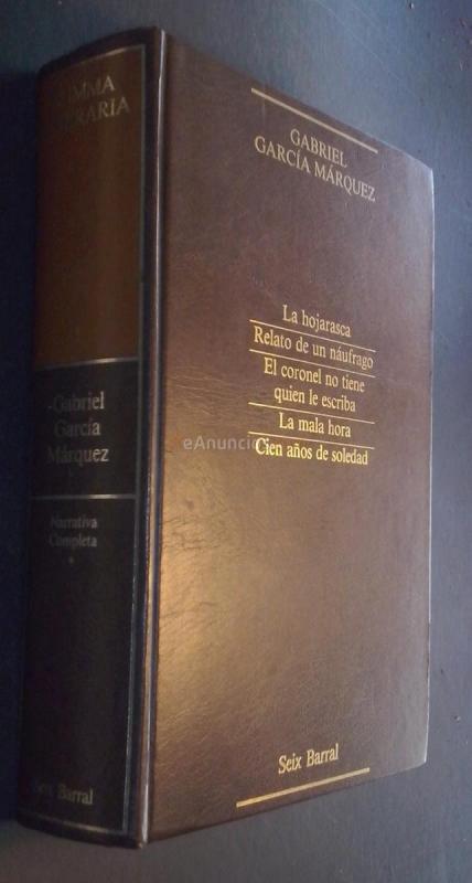 Narrativa completa. Tomo I: La hojarasca. Relato de un náufrago. El coronel no tiene quién le escriba. La mala hora. Cien años de soledad