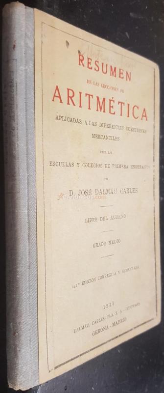Resumen de las lecciones de aritmética aplicadas a las diferentes cuestiones mercantiles para las escuelas y colegios de primera enseñanza por... Grado medio. Libro del alumno