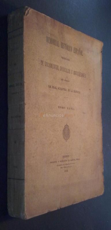 Memorial histórico español. Colección de documentos, opúsculos y antigüedades que publica la Real Academia de la Historia. Tomo XXVII
