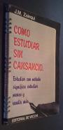 Cómo estudiar sin cansancio. Estudias con método significa estudiar menos y rendir más