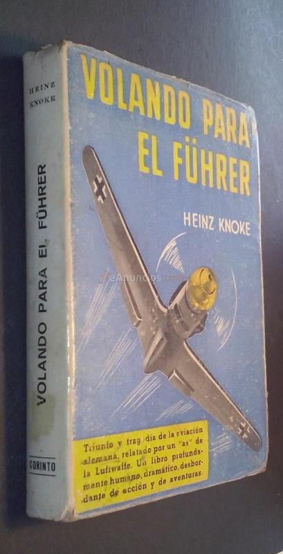 Volando para el Fuhrer. Diario de a bordo de un piloto de caza alemán