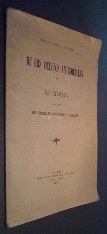 De los delitos antisociales. Memoria leída en el Real Academia de Jurisprudencia y Legislación