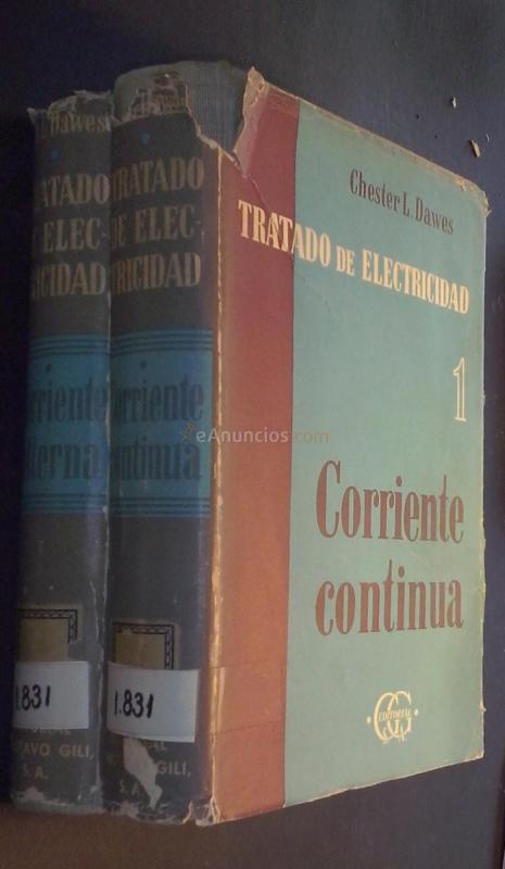 Tratado de electricidad. Tomo I: Corriente continua. Tomo II: Corriente alterna. 2 tomos