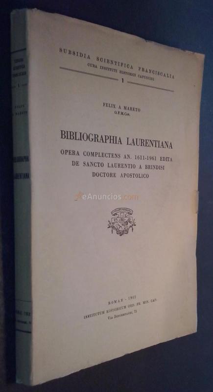 Bibliographia Laurentiana. Opera complectens an. 1611-1961 edita de Sancto Laurentio a Brindisi Doctore Apostolico