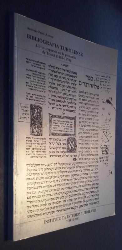 Bibliografía turolense. Libros impresos en la provincia de Teruel (1482-1950)