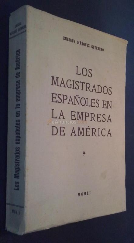 Los magistrados españoles en la empresa de América