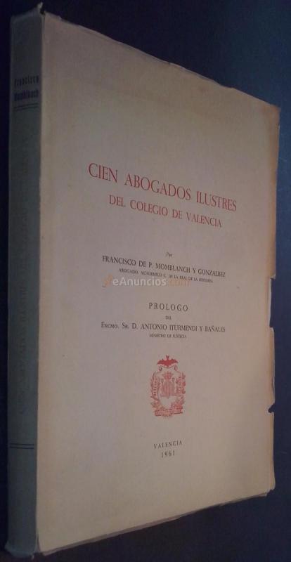 Cien abogados ilustres del Colegio de Valencia