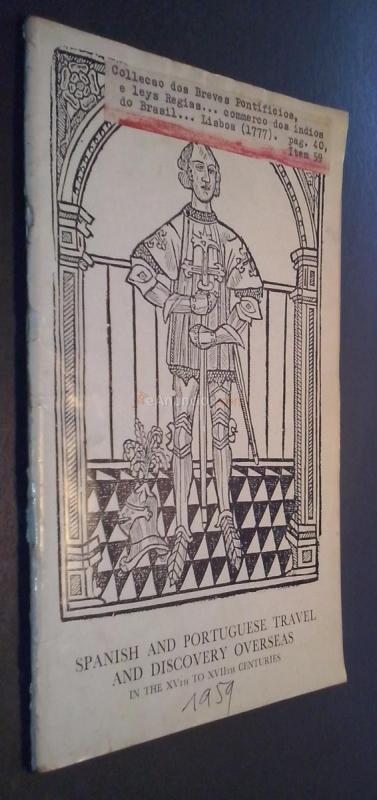 Spanish and Portuguese Travel and Discovery Overseas in the 15 th to 17 th Centuries. Catalogue 42