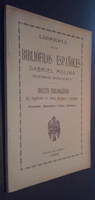 Boletín bibliográfico del movimiento de libros antiguos y modernos. Incunables. Manuscritos. Varios. Periódicos
