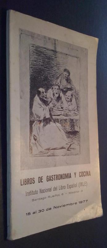 Libros de gastronomía y cocina.  Catálogo-Guía. Instituto Nacional del Libro Español (INLE). 15 al 30 de Noviembre de 1977