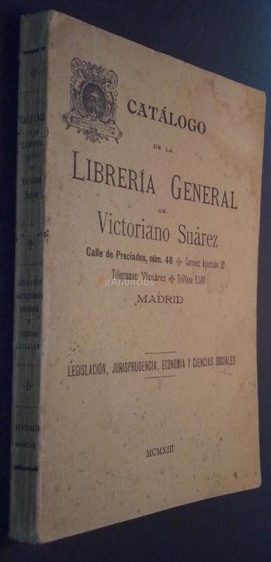 Catálogo de la Librería General de Victoriano Suárez. Legislación, jurisprudencia, economía y ciencias sociales