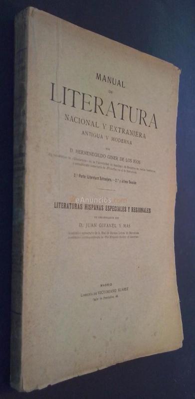 Manual de literatura nacional y extranjera antigua y moderna. 2 parte: Literatura extranjera. 2 y última Sección y Literaturas hispanas especiales y regionales en colaboración con ....