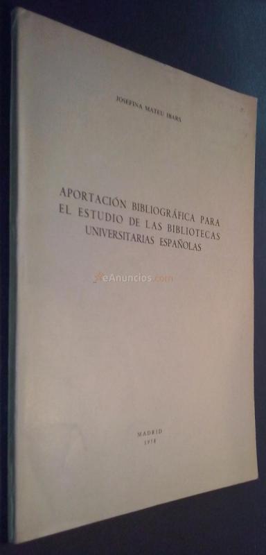Aportación bibliográfica para el estudio de las bibliotecas universitarias españolas