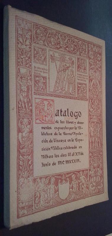 Catálogo de los libros y documentos expuestos por la Diputación de Vizcaya en la Exposición Bíblica celebrada en Bilbao los días 6 al 13 de Junio de 1948