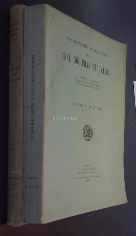 Catálogo de la Biblioteca de la Real Sociedad Geográfica. Tomo I: Libros y folletos. Tomo II: Revistas, mapas, planos, cartas, láminas y medallas. 2 tomos