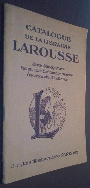 Catalogue de la Librairie Larousse. Livres d enseignement. Ens. primaire. Ens. primaire supérieur. Ens. secondaire. Bibliothéques