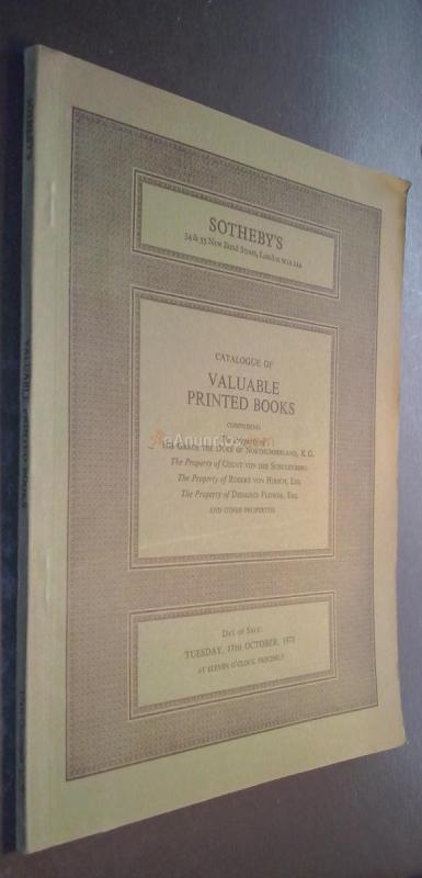 Catalogue of Valuable Printed Books. Comprising the Property of his Grace the Duke of Northumberland, The Property of Count von der Schulenberg and Others
