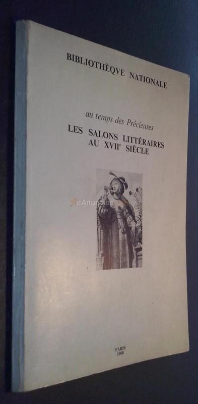 Au temps des Précieuses. Les salons littéraires au XVII siecle