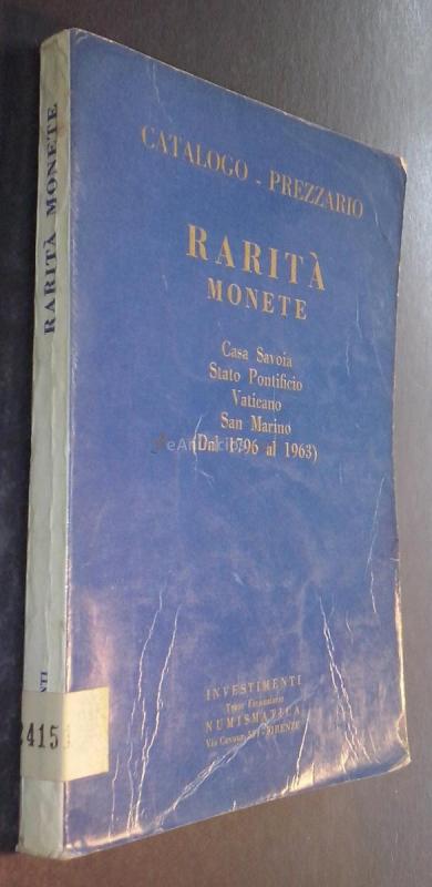 Catalogo - Prezzario. Rarita Monete. Casa Savoia, Stato Pontificio, Vaticano, San Marino (Dal 1796 al 1963)
