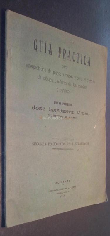 Guía práctica para interpretación de planos y mapas y para el trazado de dibujos auxiliares de los estudios geográficos