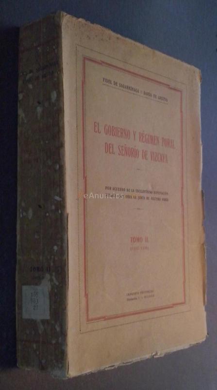 El gobierno y el régimen foral del Señorío de Vizcaya. Tomo II: 1577-1598