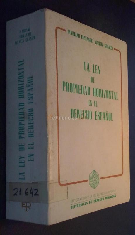 La ley de propiedad horizontal en el derecho español. Comentarios a la Ley de 21 de julio de 1960