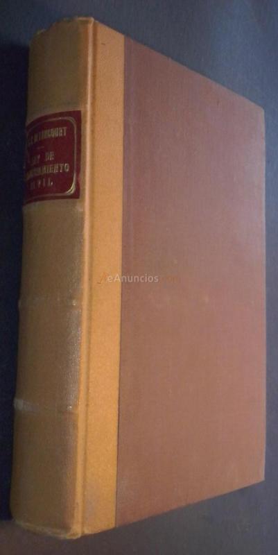 Ley de enjuiciamiento Civil vigente el la República de Cuba. Esta obra contiene la Ley española de 1885, con las modificaciones introducidas en la misma por disposiciones posteriores hasta Junio de 1921