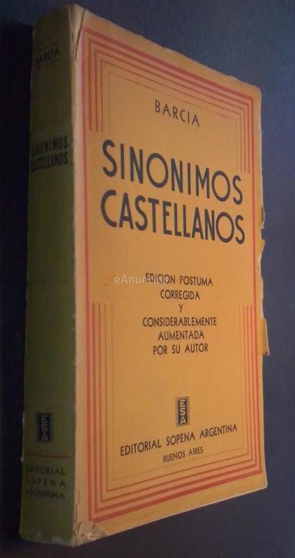 Sinónimos Castellanos. Edición póstuma, corregida y considerablemente aumentada por su autor
