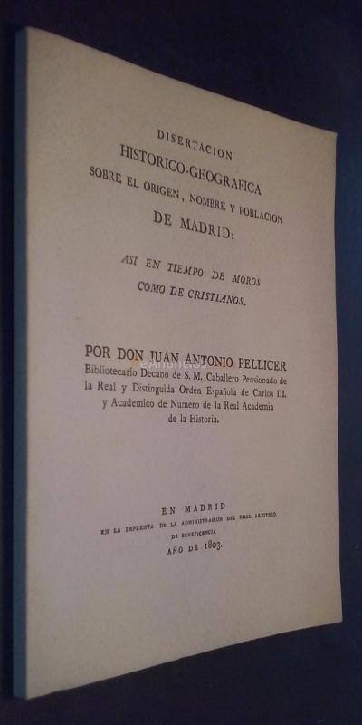Disertación histórico-geográfica sobre el origen, nombre y población de Madrid: así en tiempo de moros como de cristianos
