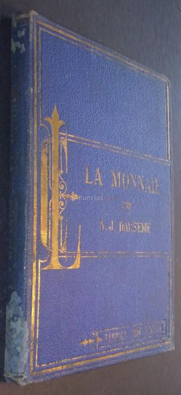 La monnaie. Histoire de l or, de l argent et du papier