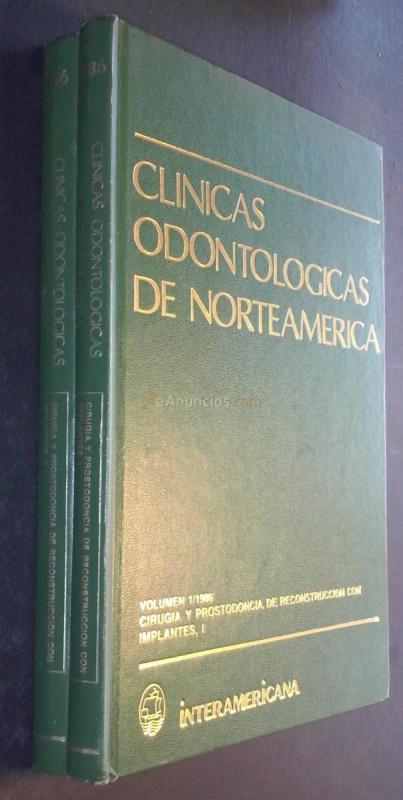 Clínicas odontológicas de Norteamerica. Volumen I y II: Cirugía y prostodoncia de reconstrucción con implantes. 2 tomos