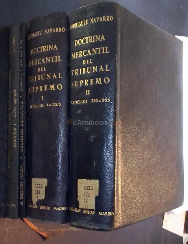 Doctrina mercantil del Tribunal Supremo. Tomo I: Artículos 1 a 325. Tomo II: Artículos 325 a 955. Apéndice I: Años 1948 a 1950. Apéndice II: Años 1956 -1962. 4 tomos
