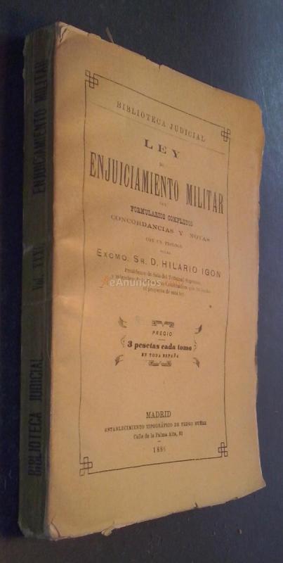 Ley de enjuiciamiento militar con formularios completos, concordancias y notas. Con un prólogo por Hilario Igón