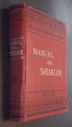 Manual del notariado español o Colección metódica y completa de las leyes, decretos, reglamentos, reales órdenes, circulares, etc., de carácter sustantivo y orgánico que se refieren directa o indirectamente a la profesión