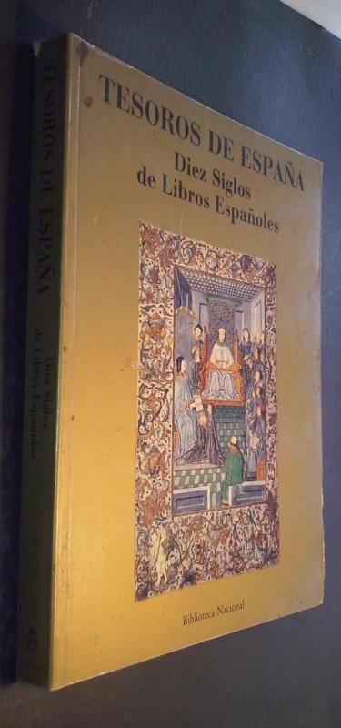 Tesoros de España. Diez Siglos de Libros Españoles. Junio-Septiembre, 1986. Biblioteca Nacional
