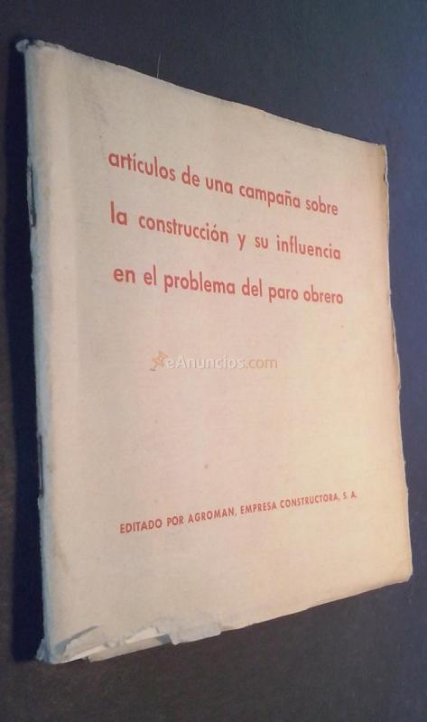 Artículos para una campaña sobre la construcción y su influencia en el problema del paro obrero