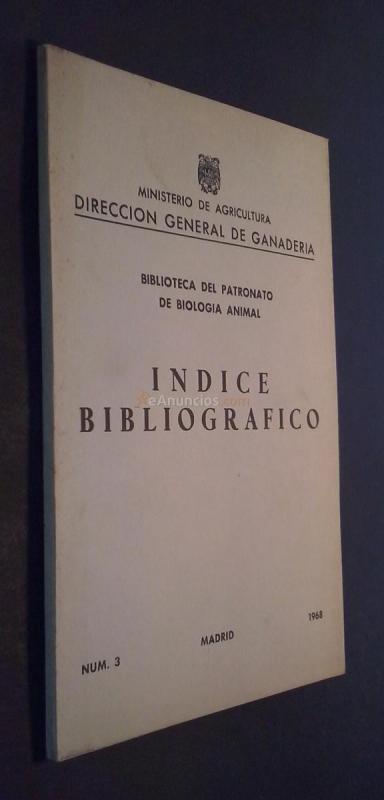 Biblioteca del Patronato de Biología Animal. Índice bibliográfico. Dirección General de Ganadería. N 3. 1968