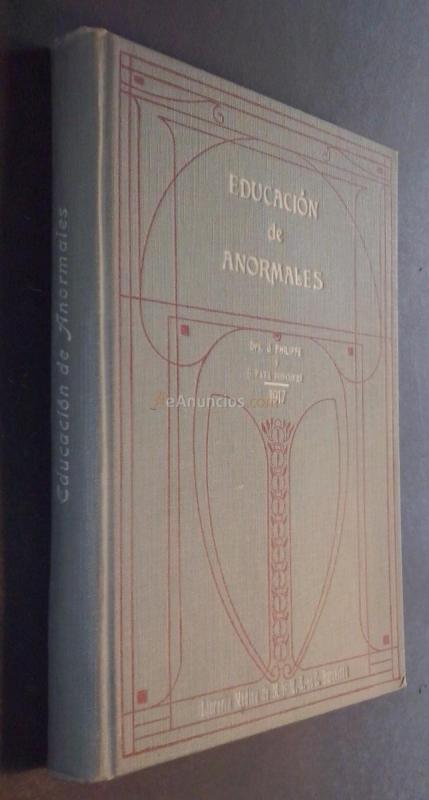 Educación de anormales. Principios de educación Física, Intelectual y Moral, por los doctores .... Traducción española por Vicente Pinedo Director de Escuela nacional Graduada de Barcelona.