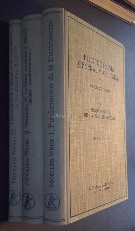 Electrotecnia general y aplicada. Tomo I: Fundamentos de la electricidad. Tomo II. Primera parte: Máquinas de corriente continua. Máquinas de corriente alterna (incluso transformadores). Tomo III: Construcción y cálculos de resistencia de las máquinas elé