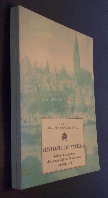 Historia de Sevilla. Tomo I: De la Prehistoria a la Baja Edad Media. Tomo II: De la ciudad del Quinientos al siglo XIX. 2 tomos