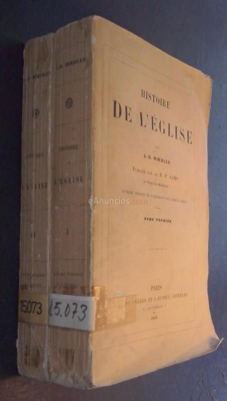 Histoire de l Eglise. Tome premier et deuxieme. 2 tomes